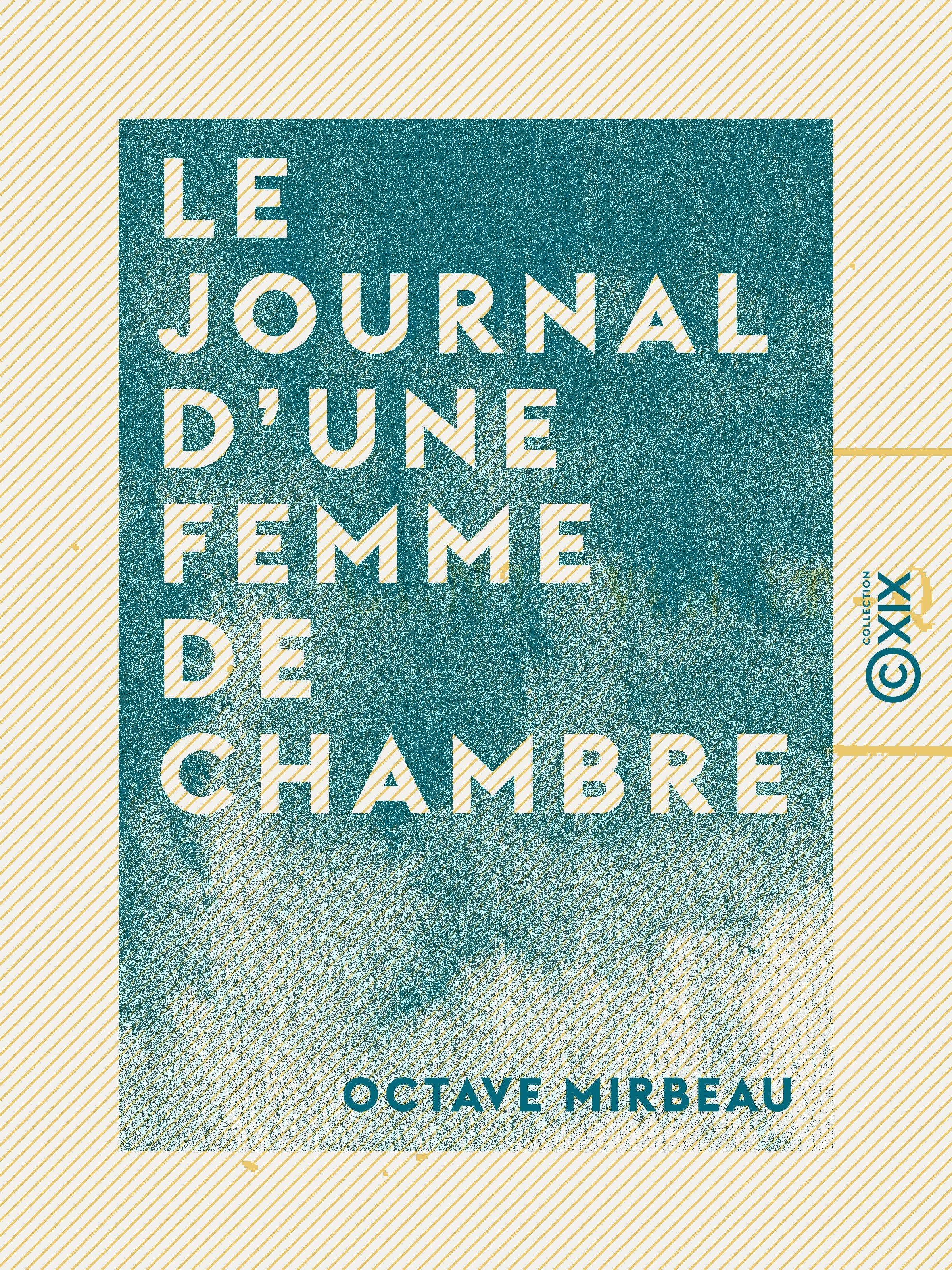 Couverture ebook de Le Journal d'une femme de chambre, de Octave Mirbeau