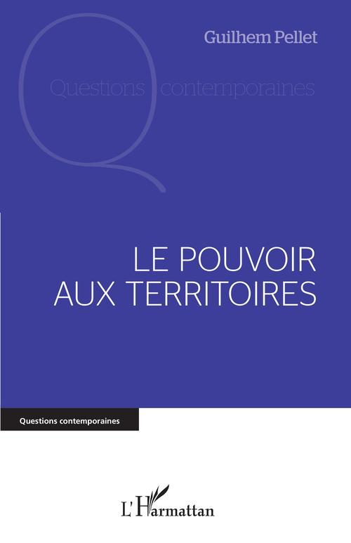 Couverture ebook de Le pouvoir aux territoires, de Guilhem Pellet