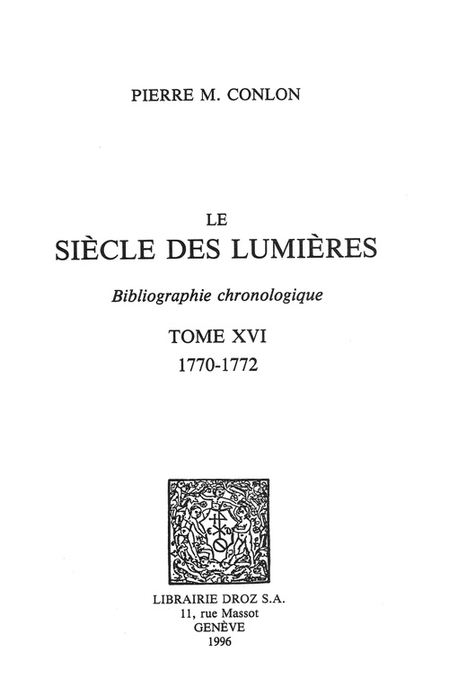 Couverture ebook de Le Siècle des Lumières : bibliographie chronologique. T. XVI, 1770-1772, de Pierre M. Conlon