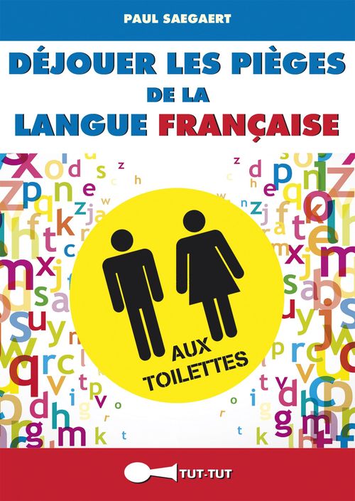 Couverture ebook de Déjouer les pièges de la langue française aux toilettes, de Paul Saegaert