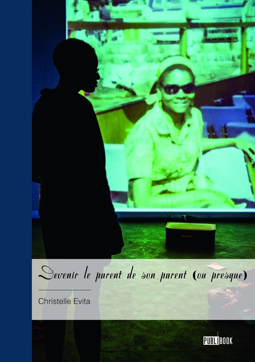 ebook cover of Devenir le parent de son parent (ou presque), by Christelle Evita