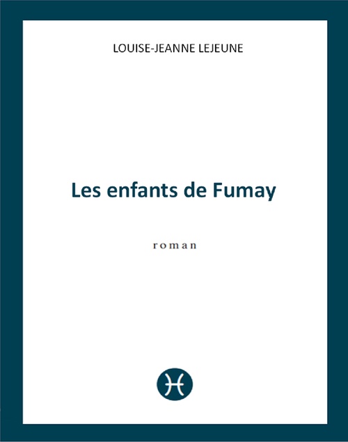 ebook cover of Les Enfants de Fumay, by Louise-Jeanne Lejeune