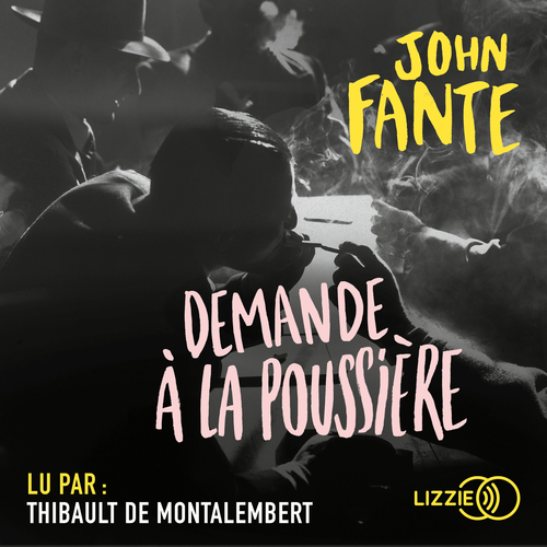 Couverture audiobook de Demande à la poussière, de John Fante