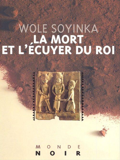 ebook cover of La mort et l'écuyer du roi Coll. Monde Noir, by Wole Soyinka