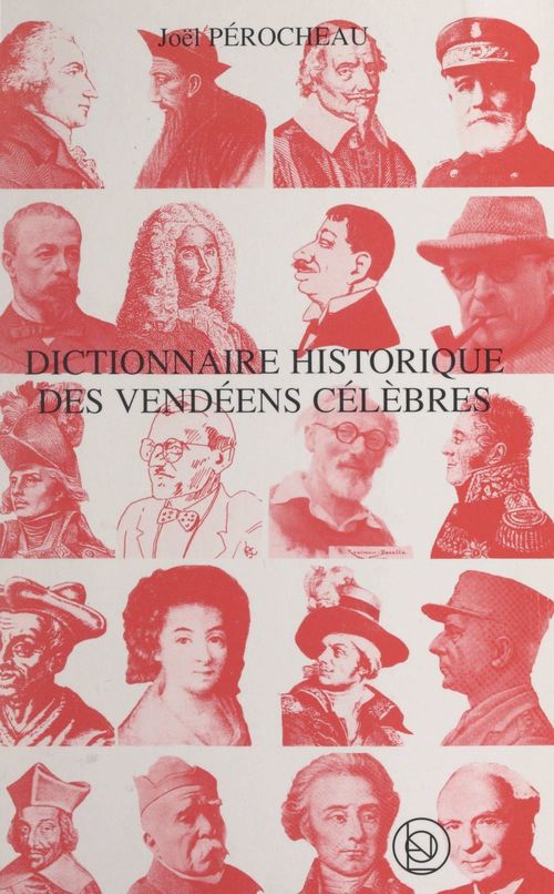 ebook cover of Dictionnaire historique des Vendéens célèbres, by Joel Perocheau