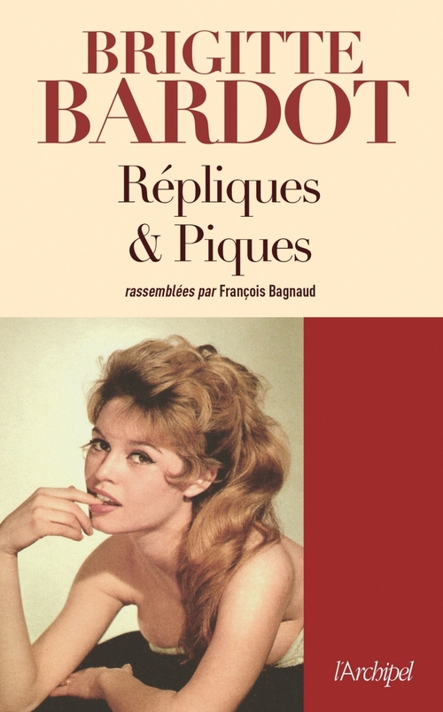 ebook cover of Répliques et piques, by Brigitte Bardot, François Bagnaud