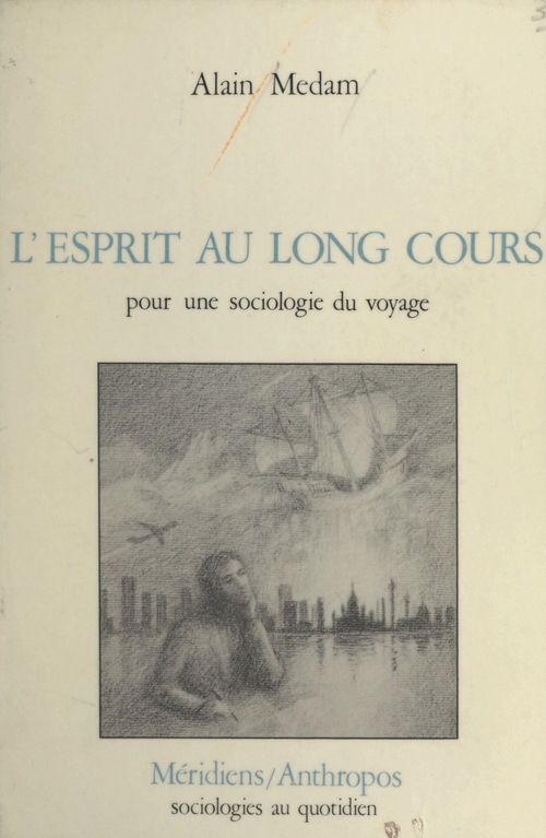 ebook cover of L'Esprit au long cours : Pour une sociologie du voyage, by Alain Médam