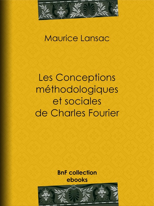 Couverture ebook de Les Conceptions méthodologiques et sociales de Charles Fourier, de Maurice Lansac