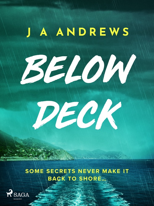 Couverture ebook de Below Deck: A tense psychological thriller at sea, de J A Andrews
