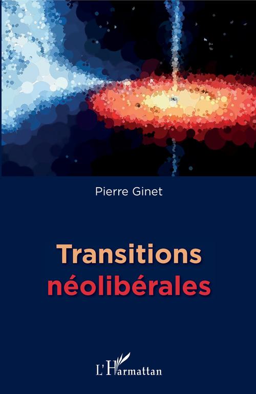 Couverture ebook de Transitions néolibérales, de Pierre Ginet