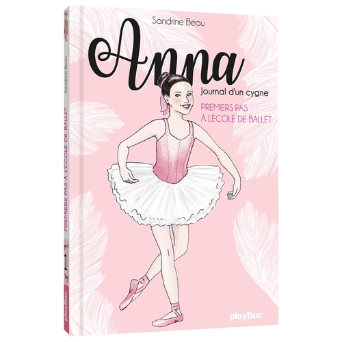 Couverture ebook de Anna, journal d'un cygne - Premiers pas à l'école de ballet - Tome 1, de Sandrine Beau