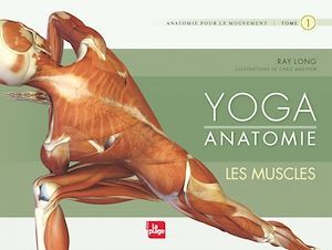 Couverture ebook de Yoga anatomie : Les muscles, de Raymond A. Long