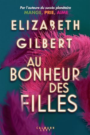 Couverture ebook de Au bonheur des filles, de Elizabeth Gilbert