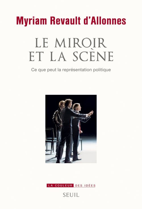 ebook cover of Le miroir et la scène. Ce que peut la représentation politique, by Myriam Revault d'allonnes