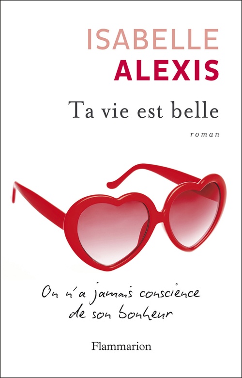 ebook cover of Ta vie est belle, by Isabelle Alexis