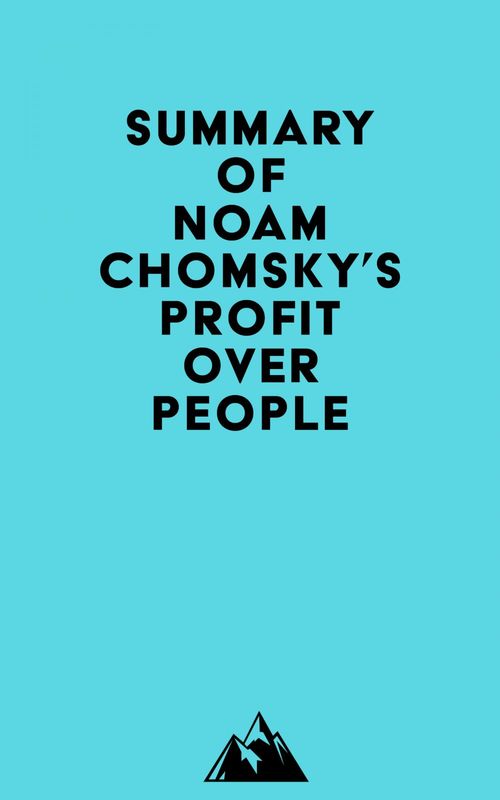 Couverture ebook de Summary of Noam Chomsky's Profit Over People, de Everest Media