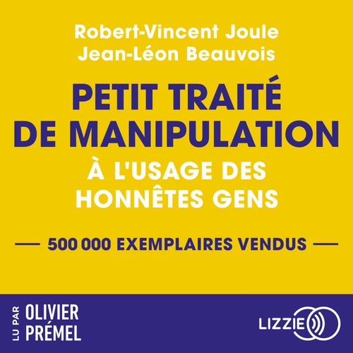 audiobook cover of Petit traité de manipulation à l'usage des honnêtes gens, by Jean-Leon Beauvois, Robert Vincent Joule