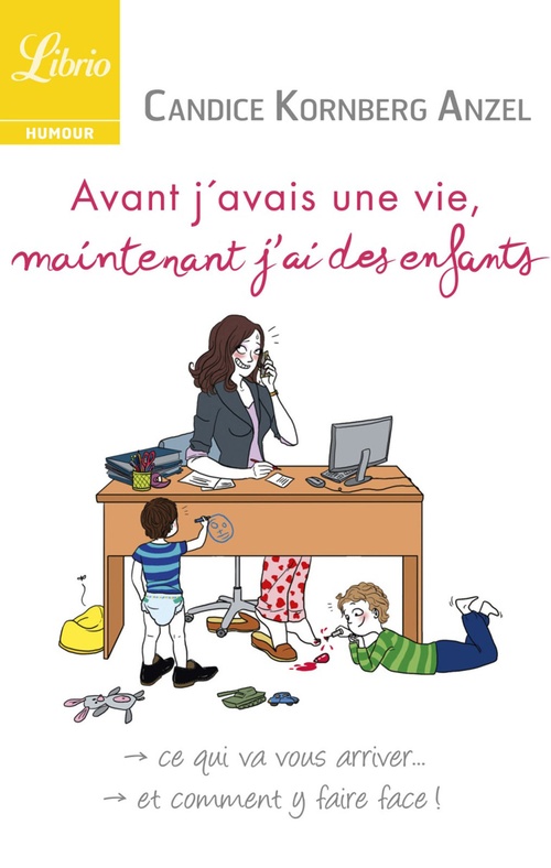 Couverture ebook de Avant javais une vie, maintenant jai des enfants, de Candice Kornberg anzel