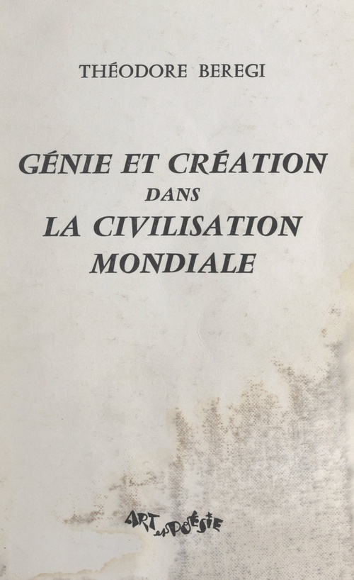 Couverture ebook de Génie et création dans la civilisation mondiale, de Theodore Beregi