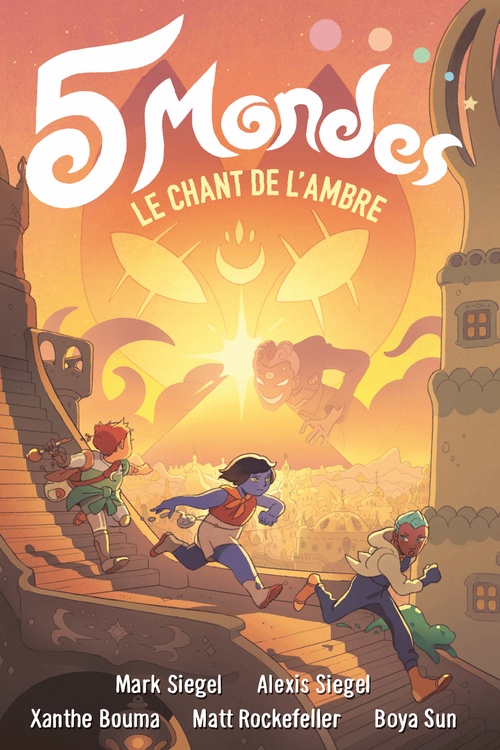 ebook cover of 5 Mondes (Tome 4) - Le chant de l'ambre, by Alexis Siegel, Mark Siegel, Xanthe Bouma, Matt Rockefeller, Boya Sun