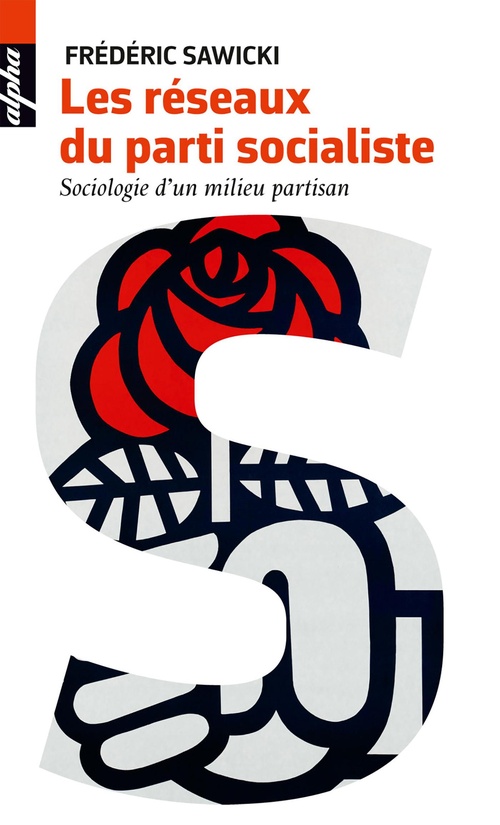 Couverture ebook de Les réseaux du partir socialiste : Sociologie d'un milieu partisan, de Frédéric Sawicki