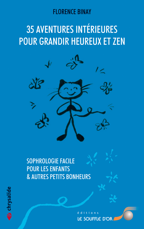 ebook cover of 35 aventures intérieures pour grandir heureux et zen : Sophrologie facile pour les enfants, by Florence Binay