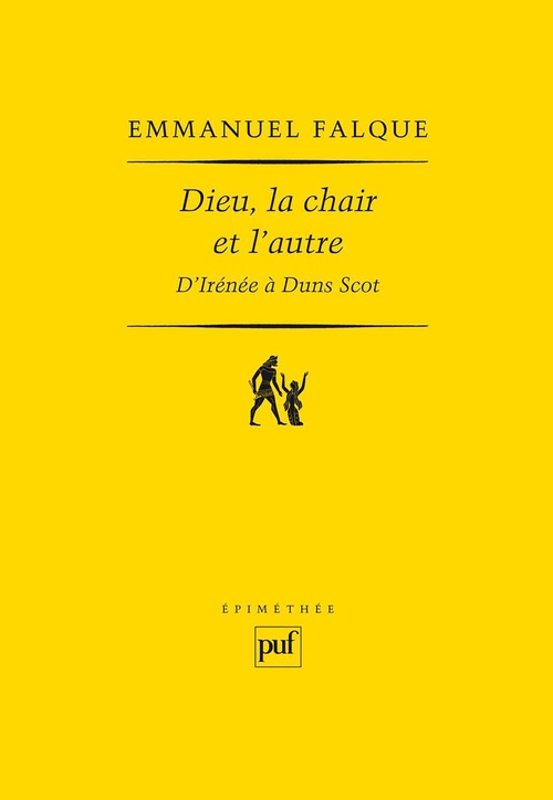 Couverture ebook de Dieu, la chair et l'autre : D'Irénée à Duns Scot, de Emmanuel Falque