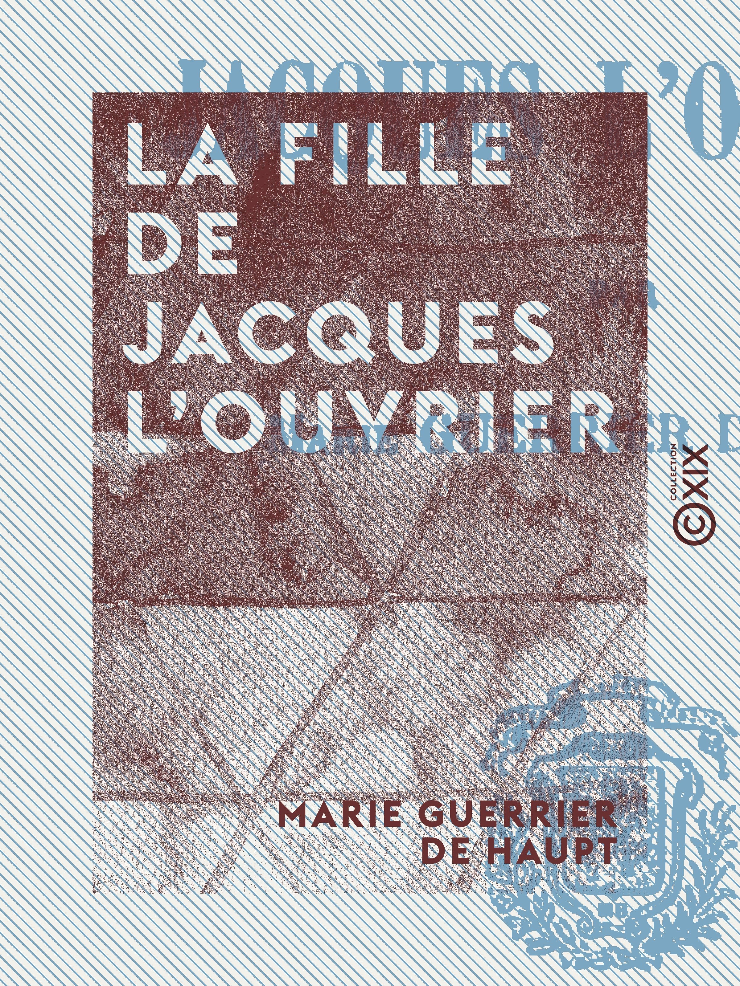 ebook cover of La Fille de Jacques l'ouvrier, by Marie Guerrier De Haupt