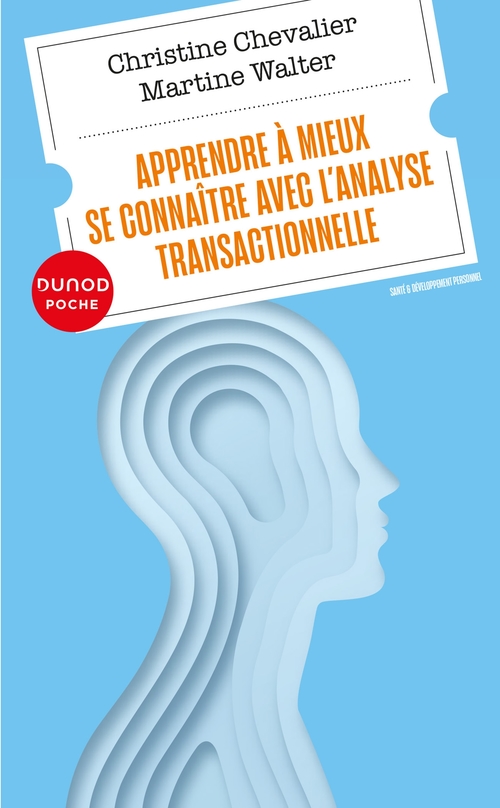 Couverture ebook de Apprendre à mieux se connaître avec l'analyse transactionnelle, de Christine Chevalier, Martine Walter