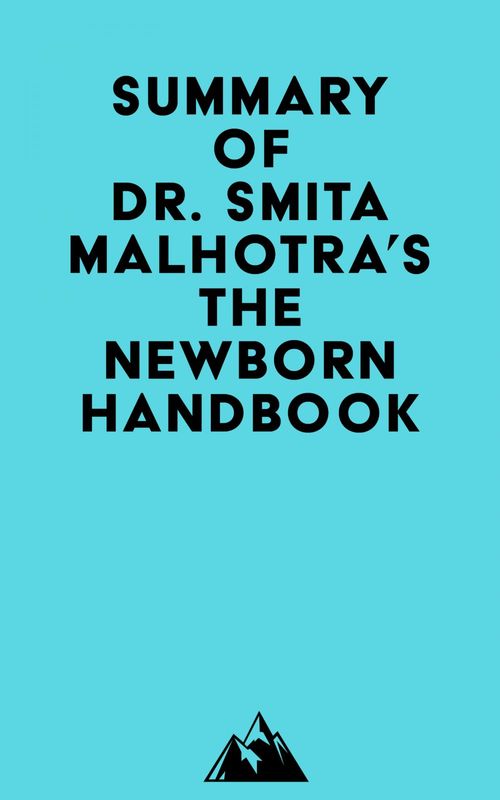 Couverture ebook de Summary of Dr. Smita Malhotra's The Newborn Handbook, de Everest Media