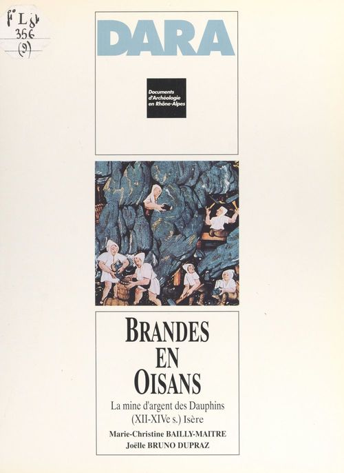 Couverture ebook de Brandes-en-Oisans, la mine d'argent des Dauphins, XIIe-XIVe s. (Isère), de Joelle Bruno Dupraz, Marie-Christine Bailly-Maitre
