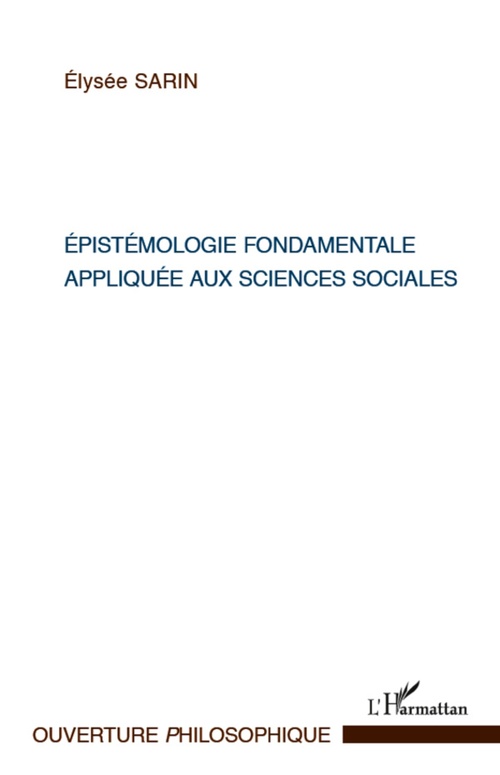 Couverture ebook de Epistémologie fondamentale appliquée aux sciences sociales, de Elysée Sarin