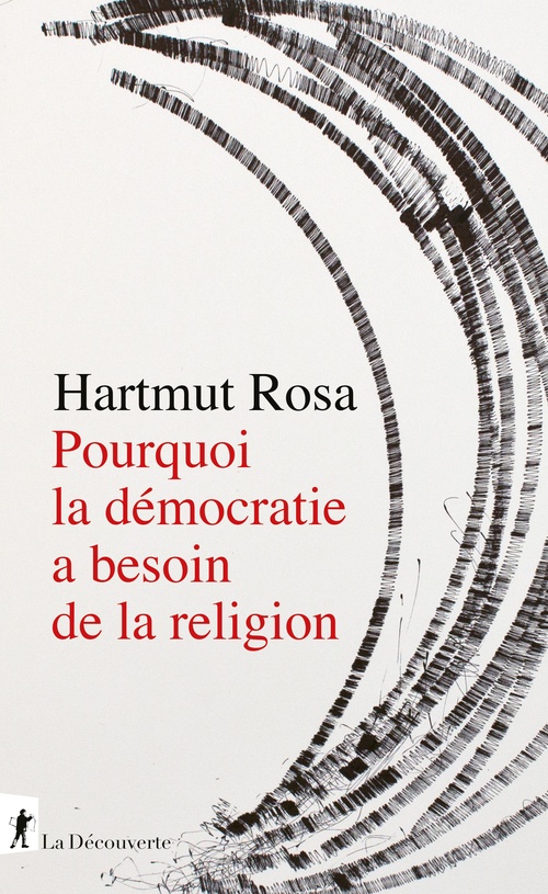 ebook cover of Pourquoi la démocratie a besoin de la religion, by Hartmut Rosa
