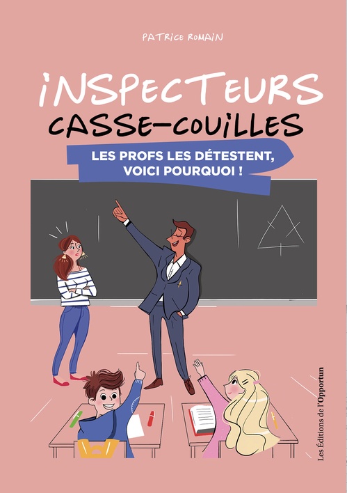 ebook cover of Inspecteurs casse-couilles - Les profs les détestent, voici pourquoi !, by Patrice Romain