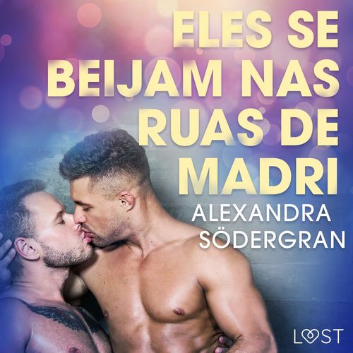 Couverture audiobook de Eles se beijam nas ruas de Madri - Conto Erótico, de Alexandra Sodergran