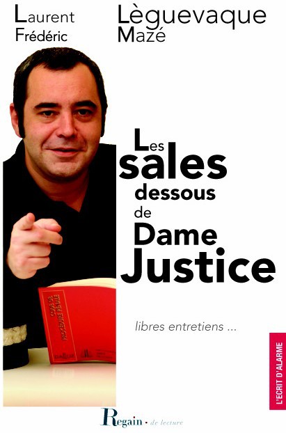 Couverture ebook de Les sales dessous de Dame Justice, de Laurent Lèguevaque, Frédéric Maze