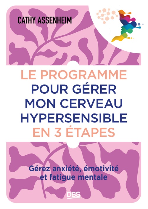 ebook cover of Le programme pour gérer mon cerveau hypersensible en 3 étapes, by Cathy Assenheim