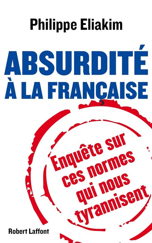 ebook cover of Absurdité à la française, by Philippe Eliakim