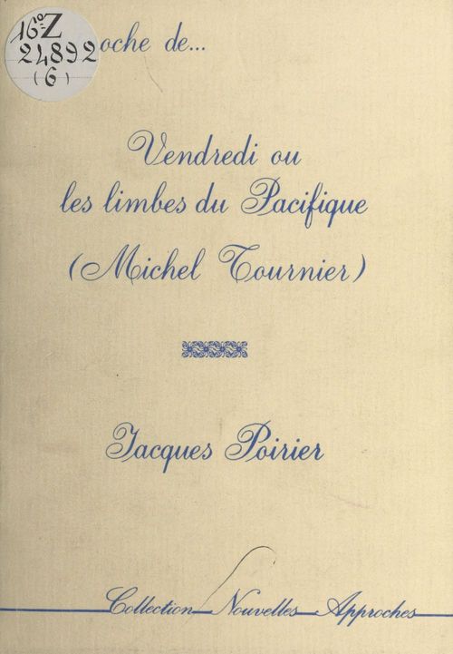 Couverture ebook de Approche de «Vendredi ou les Limbes du Pacifique» (Michel Tournier), de Jacques Poirier