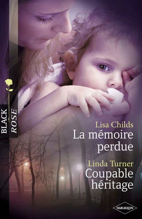 ebook cover of La mémoire perdue - Coupable héritage (Harlequin Black Rose), by Lisa Childs, Linda Turner