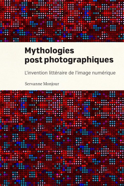ebook cover of Mythologies postphotographiques, by Monjour Servanne