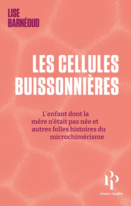 ebook cover of Les cellules buissonnières - L'enfant dont la mère n'était pas née et autres folles histoires du mic, by Lise Barneoud