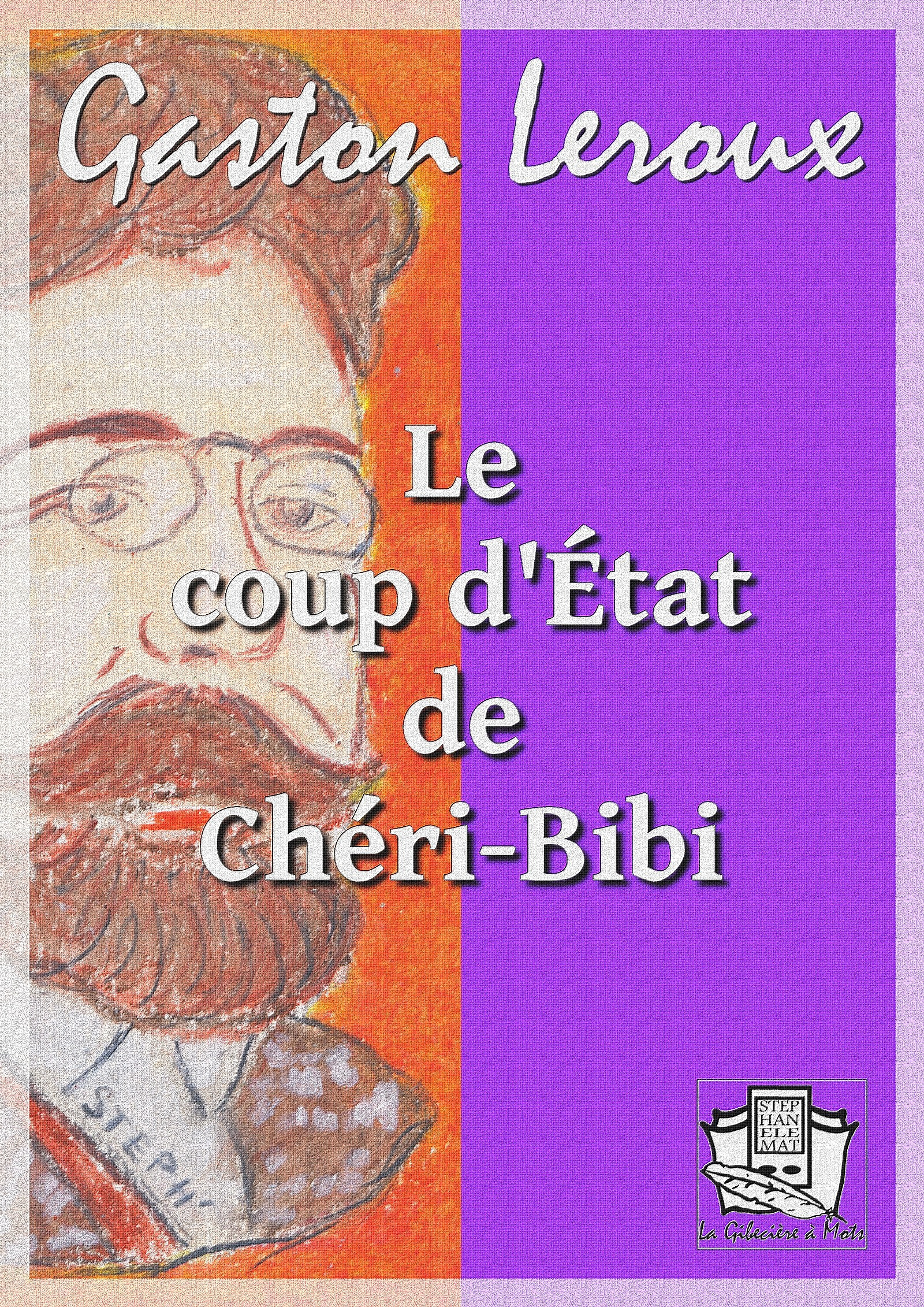 Couverture ebook de Le coup d'Etat de Chéri-Bibi, de Gaston Leroux
