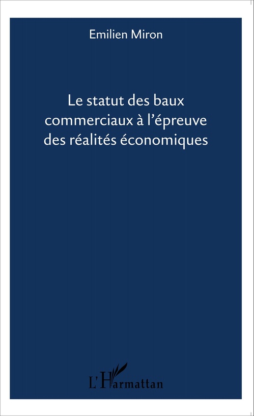 Couverture ebook de Le statut des baux commerciaux à l'épreuve des réalités économiques, de Emilien Miron