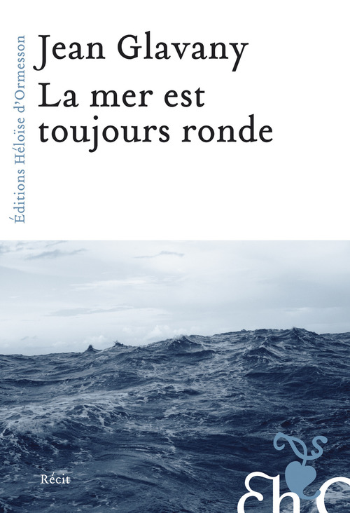 Couverture ebook de La mer est toujours ronde, de Jean Glavany