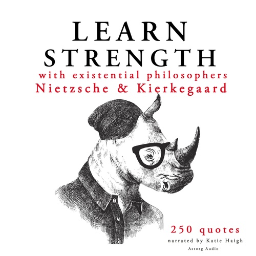 audiobook cover of Learn Strength with Existential Philosophers: Nietzsche & Kierkegaard, by Friedrich Nietzsche, Soren Kierkegaard