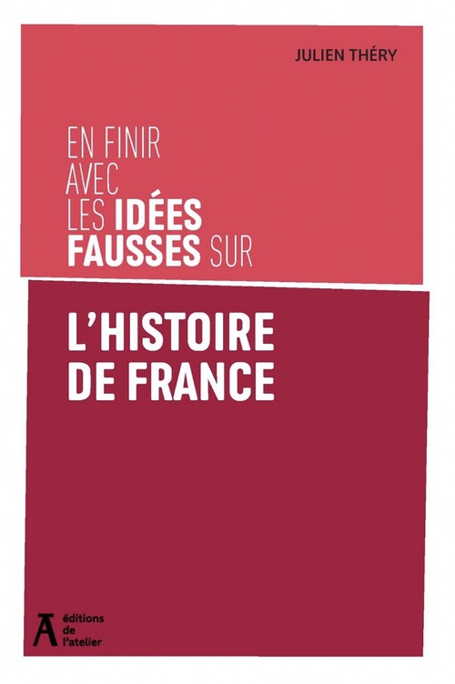 ebook cover of En finir avec les idées fausses sur l'histoire de France, by Julien Théry