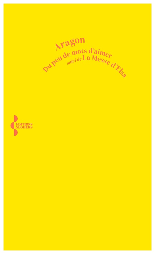 Couverture ebook de Du peu de mots d'aimer - Suivi de La Messe d'Elsa, de Louis Aragon