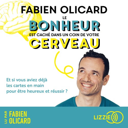 Couverture audiobook de Le bonheur est caché dans un coin de votre cerveau, de Fabien Olicard