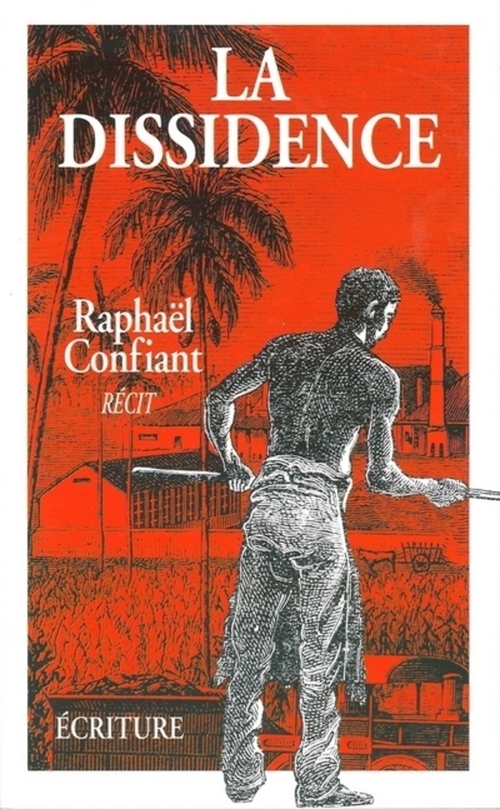 Couverture ebook de La dissidence, de Raphaël Confiant